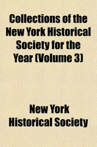 Cover of Collections of the New York Historical Society for the Year (Volume 3)