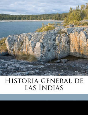 Book cover for Historia General de Las Indias Volume 1