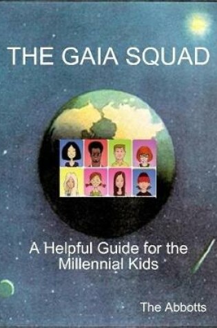 Cover of The Gaia Squad - A Helpful Guide for the Millennial Kids