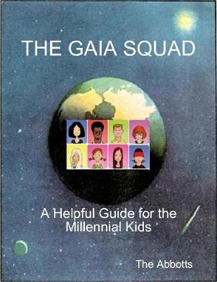 Book cover for The Gaia Squad - A Helpful Guide for the Millennial Kids
