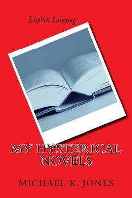 Book cover for My Hysterical Novels