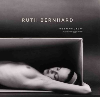 Book cover for Ruth Bernhard:Eternal Body