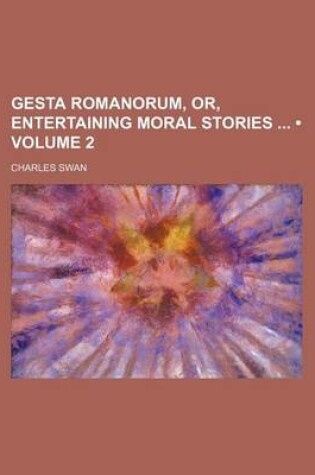 Cover of Gesta Romanorum, Or, Entertaining Moral Stories (Volume 2)