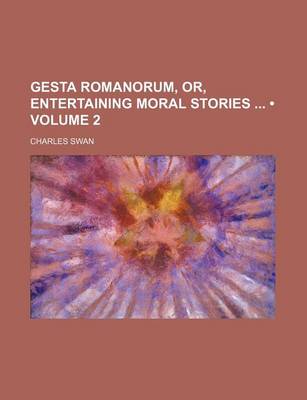 Book cover for Gesta Romanorum, Or, Entertaining Moral Stories (Volume 2)