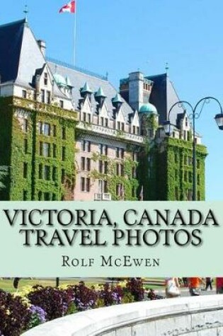 Cover of Victoria, Canada -Travel Photos