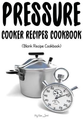 Book cover for Pressure Cooker Recipes Cookbook