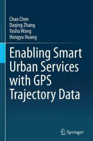 Cover of Enabling Smart Urban Services with GPS Trajectory Data