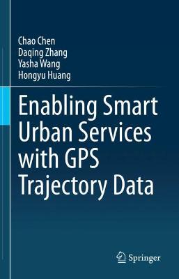 Book cover for Enabling Smart Urban Services with GPS Trajectory Data