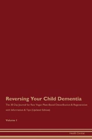 Cover of Reversing Your Child Dementia