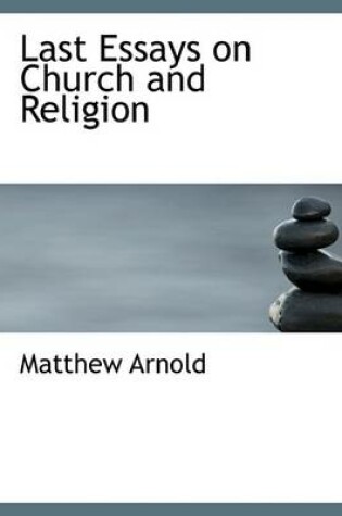 Cover of Last Essays on Church and Religion