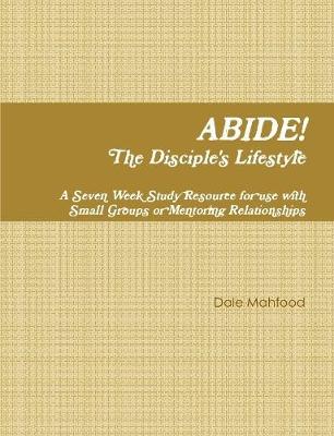 Book cover for Abide! The Disciple's Lifestyle