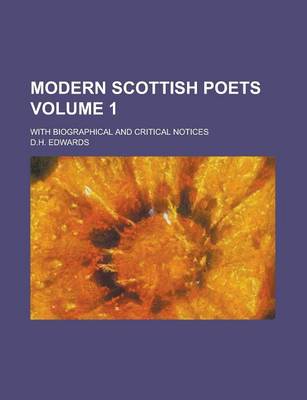 Book cover for Modern Scottish Poets; With Biographical and Critical Notices Volume 1