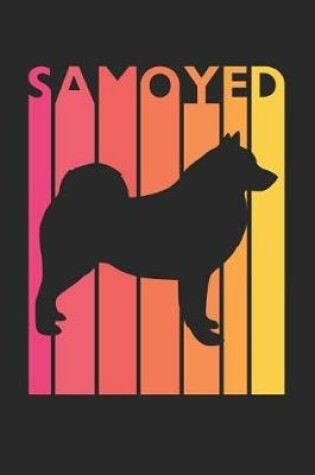 Cover of Vintage Samoyed Notebook - Gift for Samoyed Lovers - Samoyed Journal