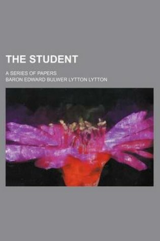 Cover of The Student; A Series of Papers