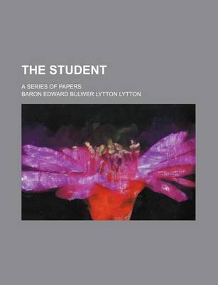 Book cover for The Student; A Series of Papers