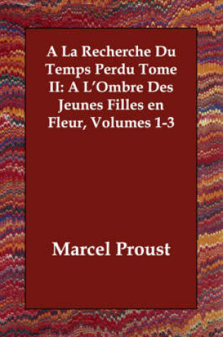 Cover of a la Recherche Du Temps Perdu Tome II