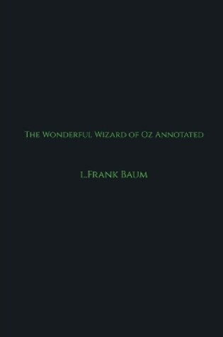 Cover of The Wonderful Wizard of Oz Annotated