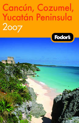 Cover of Fodor's Cancun, Cozumel, Yucatan Peninsula