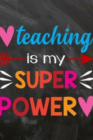 Cover of Teaching Is My Super Power