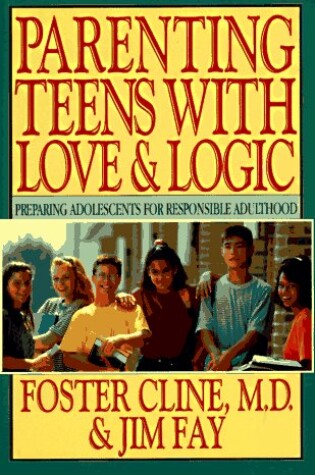 Cover of Parenting Teens with Love & Logic