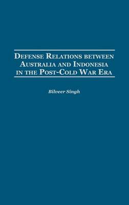 Book cover for Defense Relations between Australia and Indonesia in the Post-Cold War Era