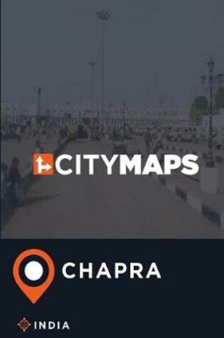 Cover of City Maps Chapra India