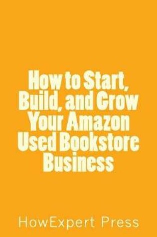 Cover of How to Start, Build, and Grow Your Amazon Used Bookstore Business