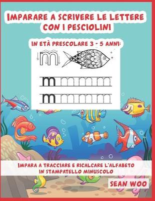 Book cover for Imparare a scrivere le lettere con i pesciolini in eta prescolare 3 - 5 anni