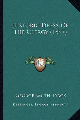 Book cover for Historic Dress of the Clergy (1897) Historic Dress of the Clergy (1897)