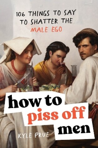 Cover of How to Piss Off Men