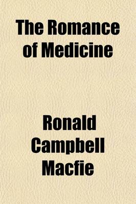 Book cover for The Romance of Medicine