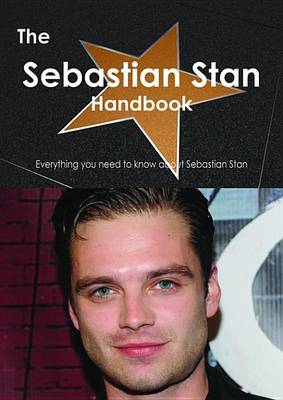 Book cover for The Sebastian Stan Handbook - Everything You Need to Know about Sebastian Stan