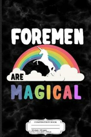 Cover of Foremen Are Magical Composition Notebook