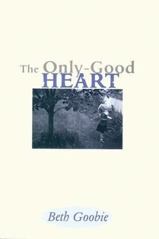 Cover of The Only-Good Heart