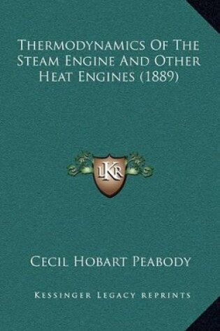 Cover of Thermodynamics of the Steam Engine and Other Heat Engines (1889)