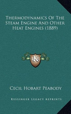 Book cover for Thermodynamics of the Steam Engine and Other Heat Engines (1889)