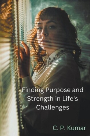 Cover of Finding Purpose and Strength in Life's Challenges