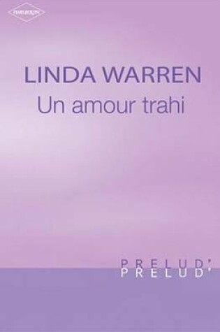 Cover of Un Amour Trahi (Harlequin Prelud')