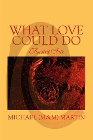 Cover of What Love Could Do