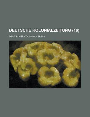 Book cover for Deutsche Kolonialzeitung (16 )