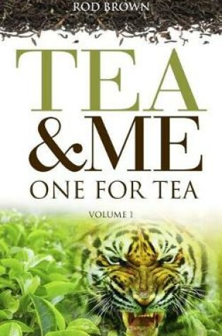 Cover of Tea and Me. One for Tea