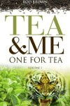 Book cover for Tea and Me. One for Tea