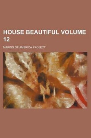 Cover of House Beautiful Volume 12