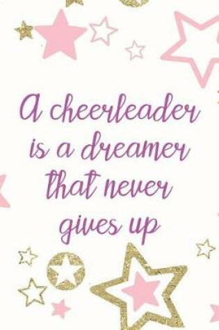 Cover of A Cheerleader Is A Dreamer That Never Gives Up