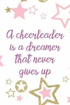 Book cover for A Cheerleader Is A Dreamer That Never Gives Up