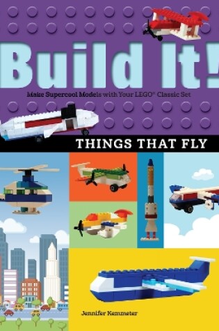 Cover of Build It! Things That Fly