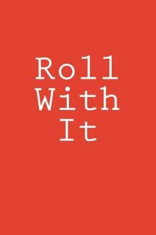 Cover of Roll With It