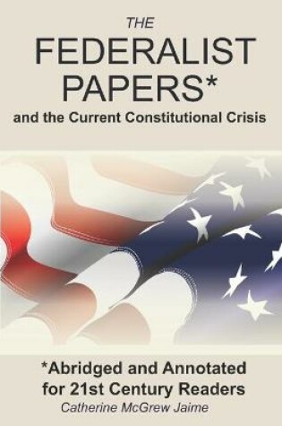 Cover of The Federalist Papers* and the Current Constitutional Crisis