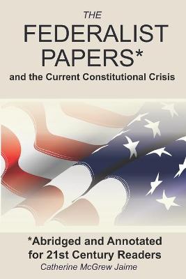 Book cover for The Federalist Papers* and the Current Constitutional Crisis