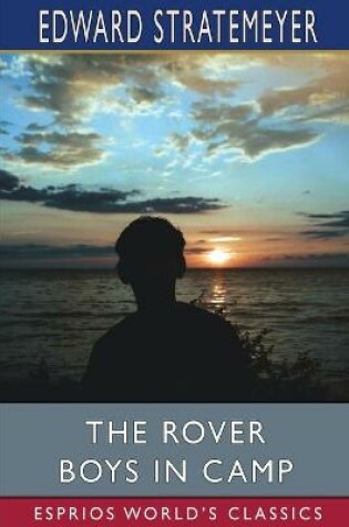 Cover of The Rover Boys in Camp (Esprios Classics)
